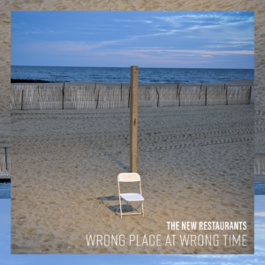 The New Restaurants - Wrong Place At Wrong Time / TRR006