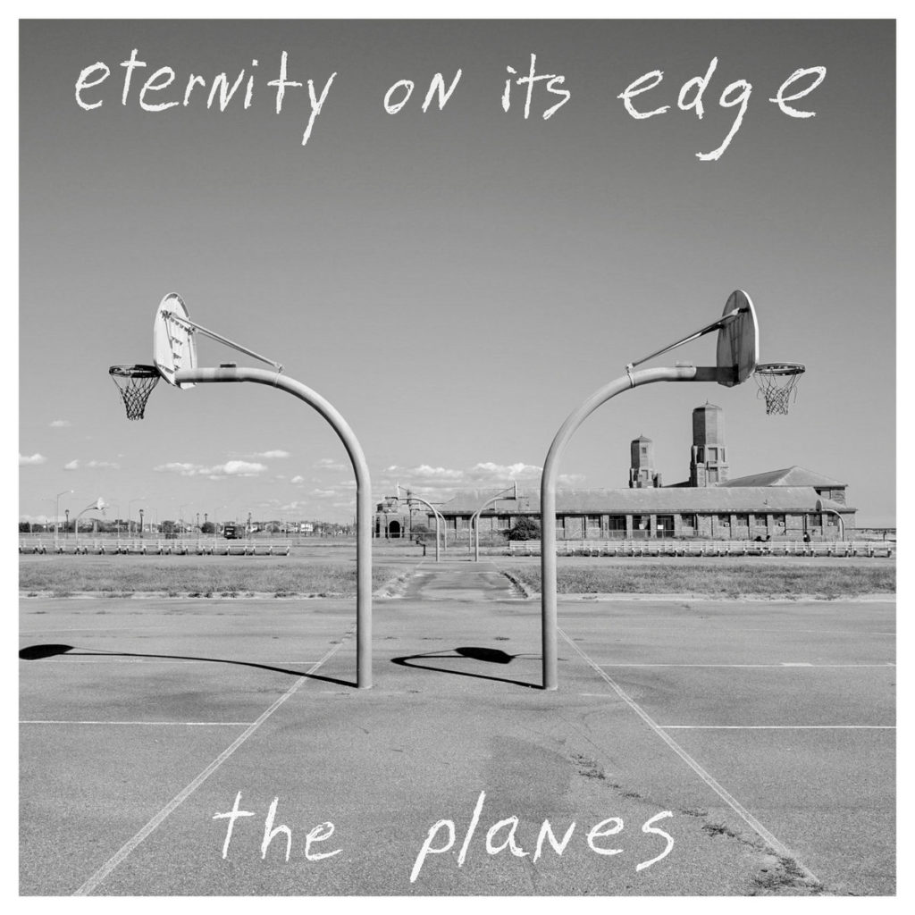 The Planes - Eternity On Its Edge